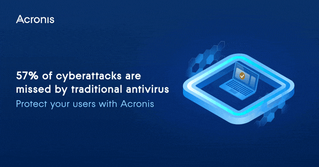 Acronis statistic: 57% of cyberattacks are missed by traditional antivirus, protect your users with Acronis